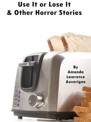 cover image of Use It or Lose It & Other Horror Stories